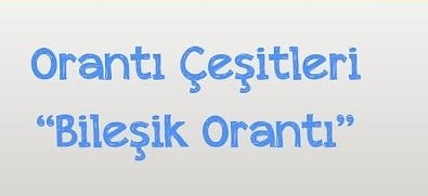 Bileşik orantı nedir? içeriğine ait görsel