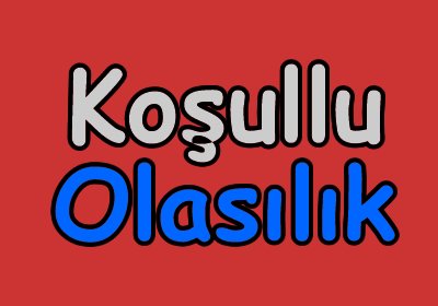 Koşullu Olasılık 11. Sınıf içeriğine ait görsel