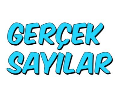 Gerçek sayılar (Reel Sayılar) kümesi içeriğine ait görsel