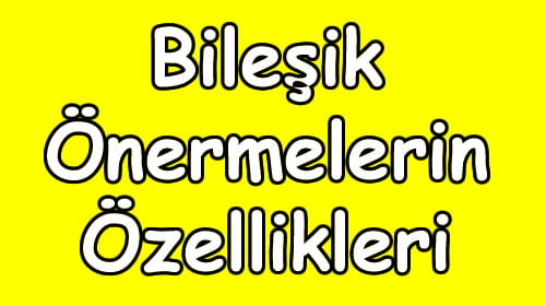 Bileşik Önermelerin Özellikleri içeriğine ait görsel
