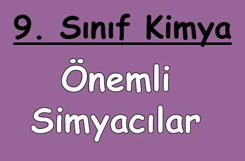 Önemli Simyacılar ve Çalışmaları 9.Sınıf Kimya içeriğine ait görsel