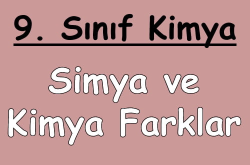 Simya ve Kimya Arasındaki Farklar 9.Sınıf kimya içeriğine ait görsel