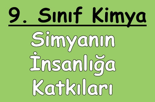Simyanın İnsanlığa Katkıları 9.Sınıf Kimya içeriğine ait görsel