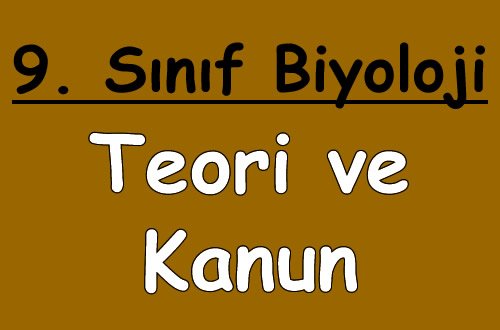 Bilimde Teori ve Kanun 9.Sınıf Biyoloji içeriğine ait görsel