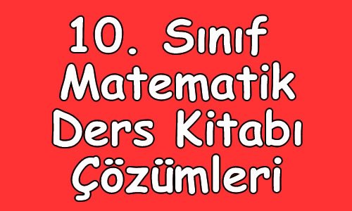 10 sınıf matematik ders kitabı Meb Yayınları Çözümleri içeriğine ait görsel