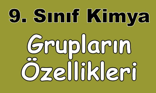 Periyodik Sistemde Grupların Özellikleri 9. Sınıf Kimya içeriğine ait görsel