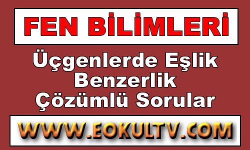 Üçgenlerde Eşlik ve Benzerlik Çözümlü Sorular (8.sınıf) içeriğine ait görsel