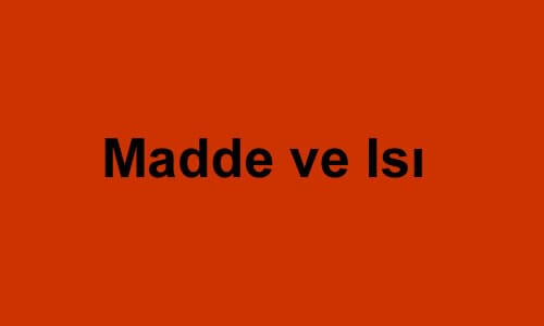 Madde ve Isı 6.Sınıf Fen içeriğine ait görsel